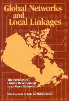 Paperback Global Networks and Local Linkages, 100: The Paradox of Cluster Development in an Open Economy Book