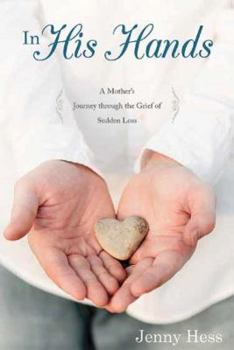 Paperback In His Hands: A Mother's Journey through the Grief of Sudden Loss Book