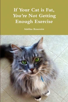Paperback If Your Cat is Fat, You're Not Getting Enough Exercise Book