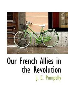 Paperback Our French Allies in the Revolution Book