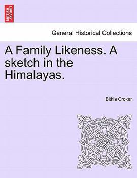 Paperback A Family Likeness. a Sketch in the Himalayas. Book