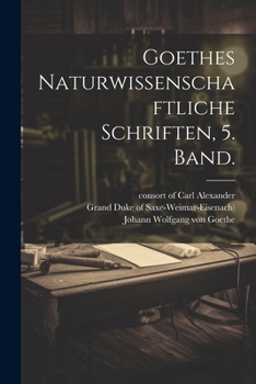 Paperback Goethes Naturwissenschaftliche Schriften, 5. Band. [German] Book