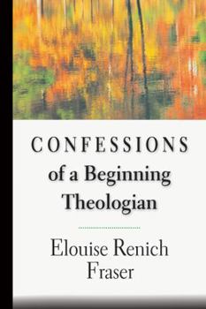Paperback Confessions of a Beginning Theologian Book