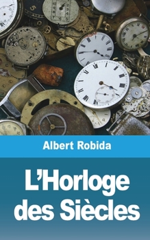 Paperback L'Horloge des Siècles [French] Book