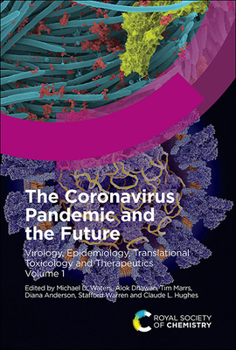 The Coronavirus Pandemic and the Future : Virology, Epidemiology, Translational Toxicology and Therapeutics