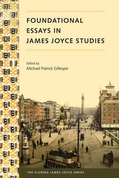 Hardcover Foundational Essays in James Joyce Studies Book