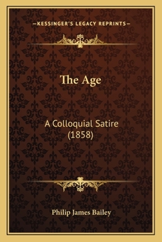 Paperback The Age: A Colloquial Satire (1858) Book