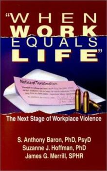Paperback When Work Equals Life: The Next Stage of Workplace Violence Book