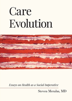 Paperback Care Evolution: Essays on Health as a Social Imperative Book