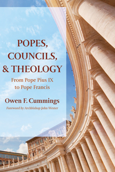 Paperback Popes, Councils, and Theology: From Pope Pius IX to Pope Francis Book