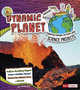 Hardcover Dynamic Planet: Exploring Changes on Earth with Science Projects Book