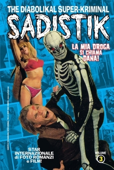 Paperback Sadistik: La Mia Droga Si Chiama Dana!: The Diabolikal Super-Kriminal [Italian] Book