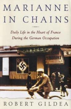 Hardcover Marianne in Chains: Everyday Life in the French Heartland Under the German Occupation Book