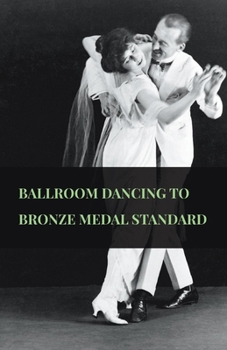 Ballroom Dancing to Bronze Medal Standard Ballroom Dancing to Bronze Medal Standard