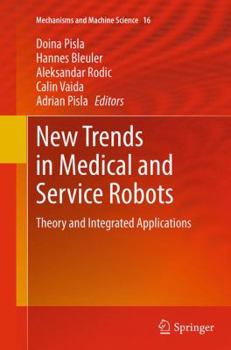 Paperback New Trends in Medical and Service Robots: Theory and Integrated Applications Book