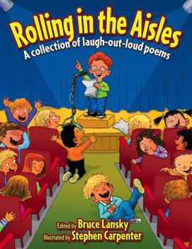 Hardcover Rolling in the Aisles: Kids Pick the Funniest Poems, Book #4 Book