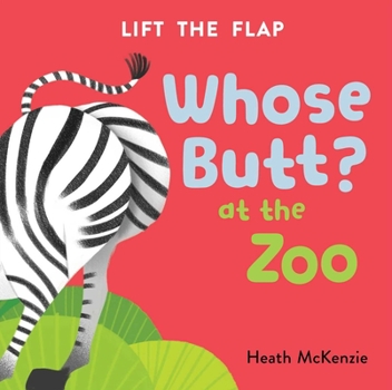 Board book Whose Butt? at the Zoo: Lift-The-Flap Board Book