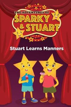Paperback Stuart Learns Manners (Adventures of Sparky & Stuart) Book