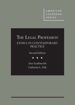 Hardcover The Legal Profession: Ethics in Contemporary Practice (American Casebook Series) Book