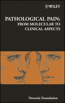 Hardcover Pathological Pain: From Molecular to Clinical Aspects Book