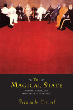 Paperback The Magical State: Nature, Money, and Modernity in Venezuela Book