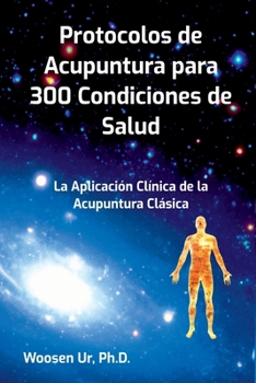 Paperback Protocolos De Acupuntura Para 300 Condiciones De Salud [Spanish] Book