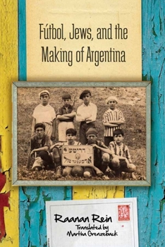 Paperback Fútbol, Jews, and the Making of Argentina Book