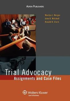 Paperback Trial Advocacy: Assignments and Case Files Book