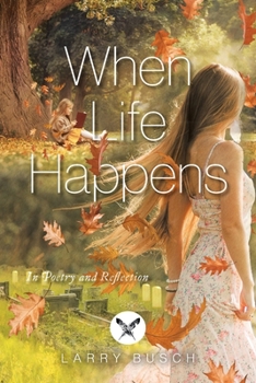 Paperback When Life Happens: In Poetry and Reflection Book