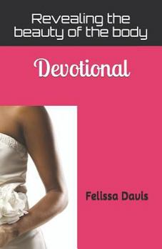 Revealing the beauty of the body: Devotional