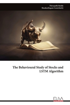 Paperback The Behavioural Study of Stocks and LSTM Algorithm Book