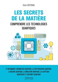 Paperback Les Secrets de la matière: Comprendre les technologies quantiques [French] Book
