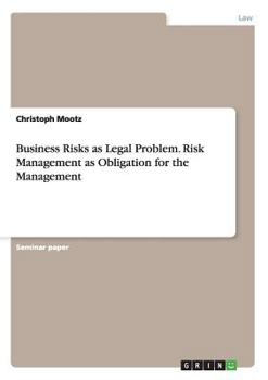 Paperback Business Risks as Legal Problem. Risk Management as Obligation for the Management Book