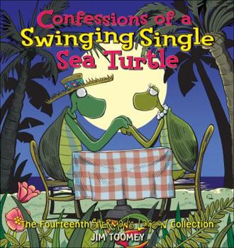 Confessions of a Swinging Single Sea Turtle: The Fourteenth Sherman's Lagoon Collection - Book #14 of the Sherman's Lagoon