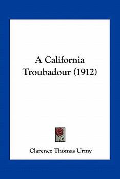 Paperback A California Troubadour (1912) Book