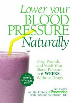Hardcover Lower Your Blood Pressure Naturally: Drop Pounds and Slash Your Blood Pressure in 6 Weeks Without Drugs Book