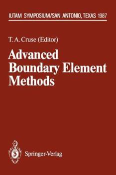 Paperback Advanced Boundary Element Methods: Proceedings of the Iutam Symposium, San Antonio, Texas, April 13-16, 1987 Book