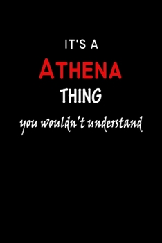 It's a  Athena  Thing You Wouldn't Understandl: Athena First Name Personalized Journal 6x9 Notebook, Wide Ruled (Lined) blank pages, Funny Cover for Girls and Women, Red White Text on Black