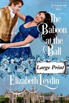 The Baboon at the Ball: A Story of Forbidden Love and Wild Animals (The Trengrouse Ball)