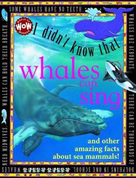 Hardcover I Didn't Know That Whales Can Sing (Wow! I Didn't Know That!) Book