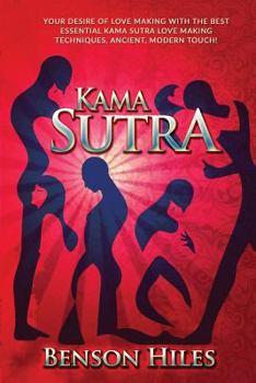 Paperback Kama Sutra: Your Desire of Love Making with the best essential Kama Sutra love Making Techniques, Ancient, Modern Touch! Book