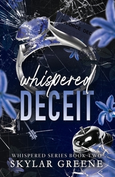 Whispered Deceit: A Forbidden Love Blossoms Amidst Heartbreak (Whispered Series)