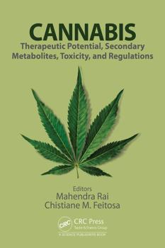 Cannabis : Therapeutic Potential, Secondary Metabolites, Toxicity, and Regulations