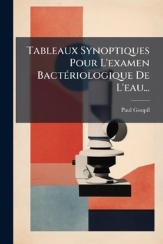 Paperback Tableaux Synoptiques Pour L'examen Bactériologique De L'eau... [French] Book