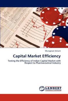 Capital Market Efficiency: Analysis of Indian Capital Market Efficiency with respect to Banking Industry