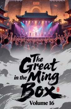 The Great Ming in the Box, Volume 16
