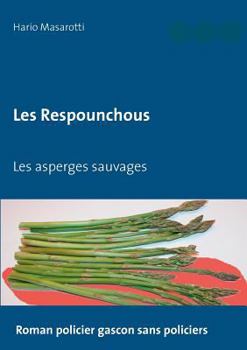 Paperback Les Respounchous: Les asperges sauvages [French] Book