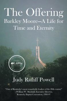 Hardcover The Offering: Barkley Moore a Life for Time and Eternity Book