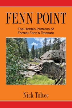 Paperback Fenn Point: The Hidden Patterns of Forrest Fenn's Treasure Book