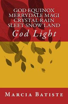 God Equinox Merrydale Magi Crystal Rain Sleet Snow Land: God Light